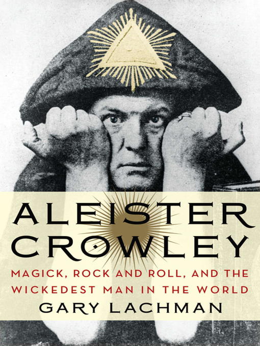 Title details for Aleister Crowley by Gary Lachman - Wait list